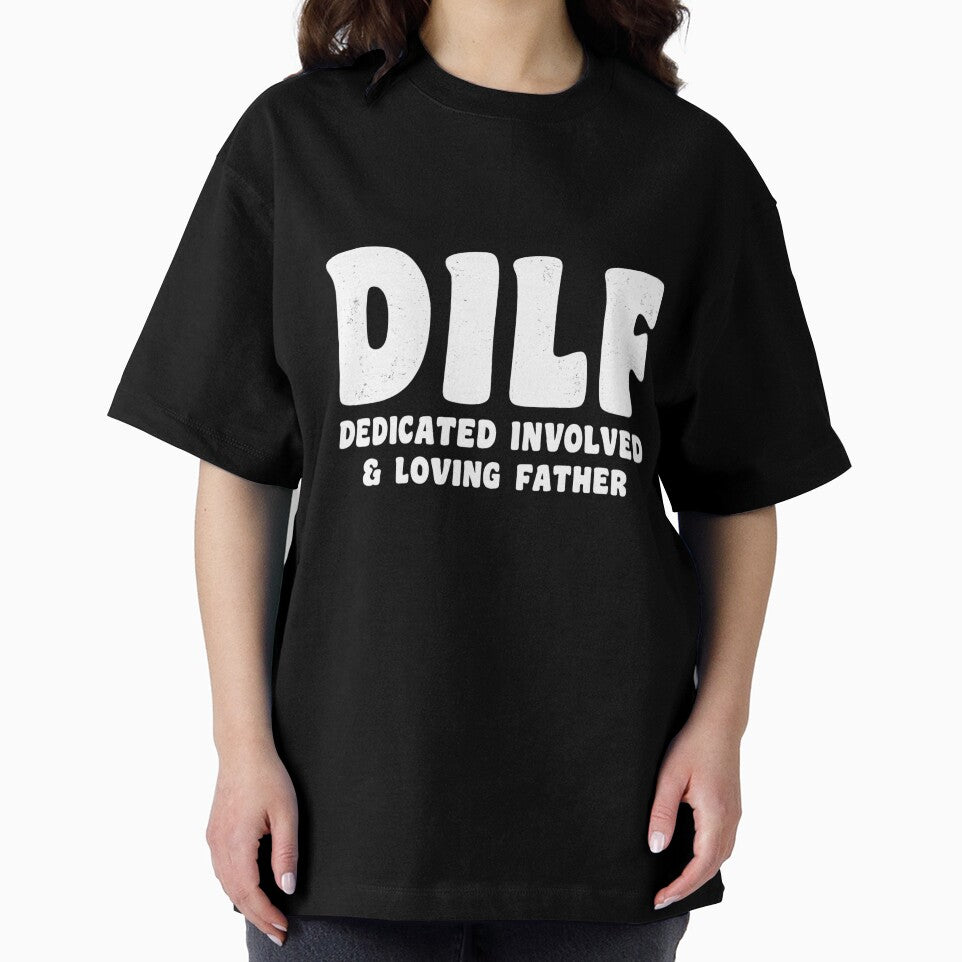 DILF Dedicated Involved Loving Father Funny Dad Humor by Dujosufot