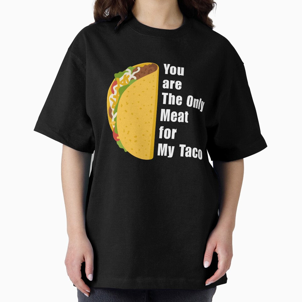 You are The Only Meat for My Taco by anouaroh