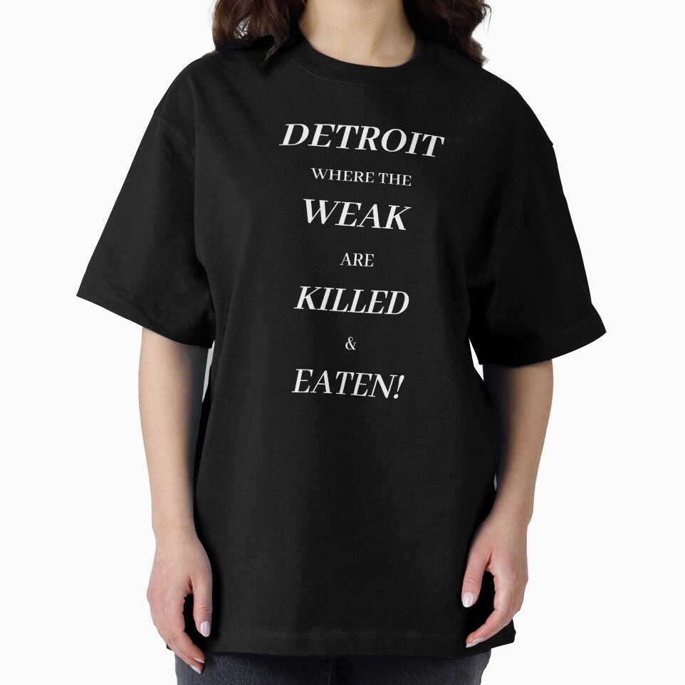 DETROIT WHERE THE WEAK R KILLED AND EATEN by RBOJCK