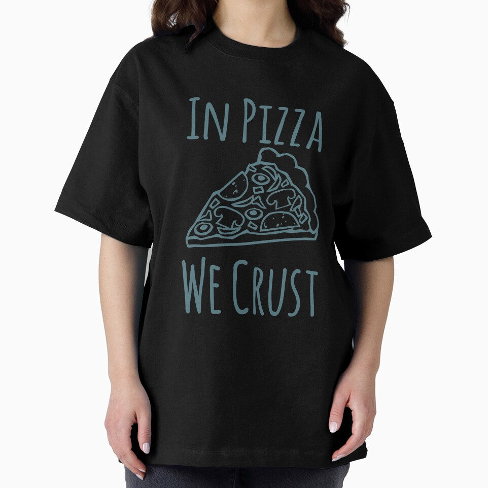 Funny Pizza Shirts In Pizza We Crust For Pizza Lovers Pizza Party Clothing by Leopardman25