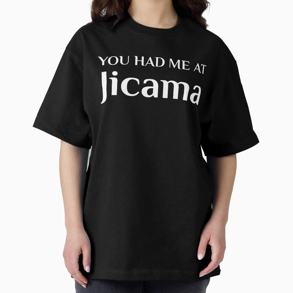 Had Me At Jicama Yam Bean Mexican Food by Creekman Designs