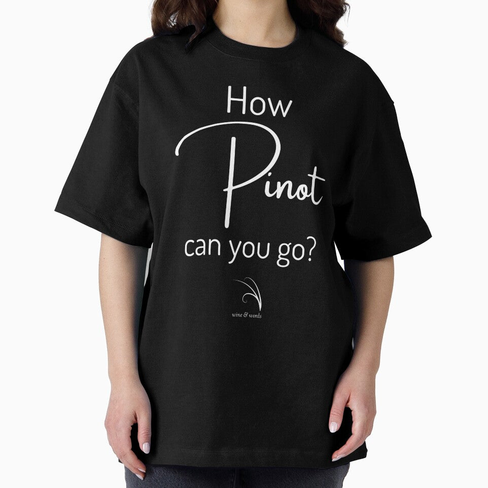 Wine phrase How Pinot can you go B by wineandwords
