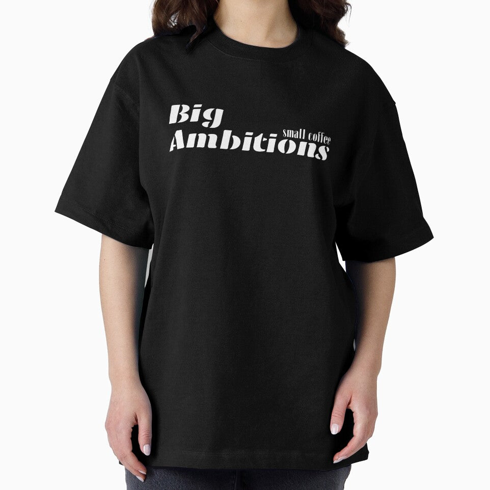 Big Ambitions, Small Caffee by JokeAndStyle