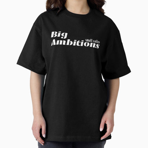 Big Ambitions, Small Caffee by JokeAndStyle