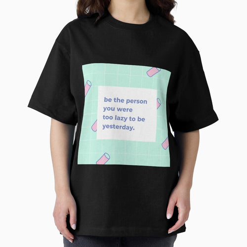 Be the person you were too lazy to be yesterday by popotamfriends
