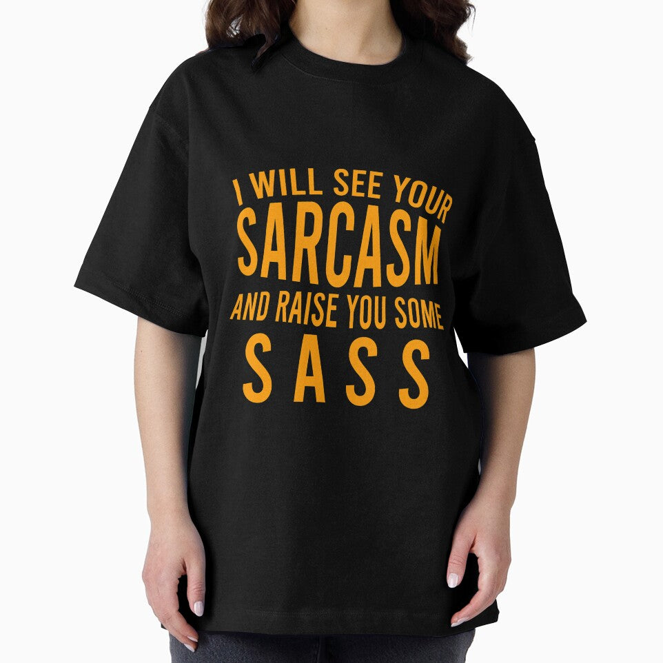 I will see your sarcasm and raise you some sass by Matheus2001