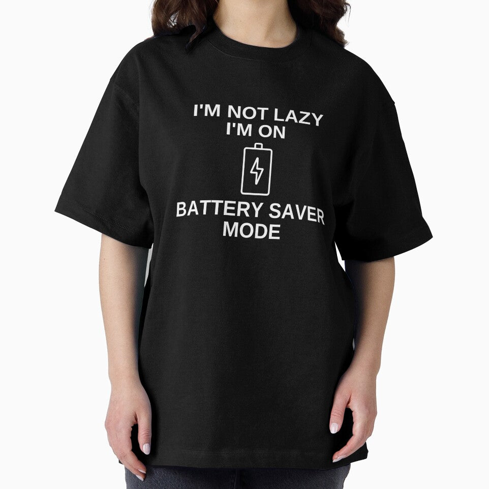I'm not lazy, I'm on Battery Saver Mode by Socialitee