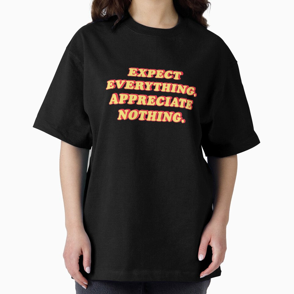 Expect everything appreciate nothing  |  unmotivated funny negative quote by Magic Mango