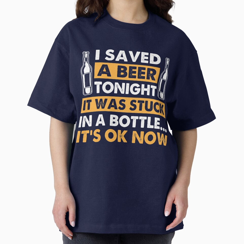 Beer Lover I Saved A Beer Tonight It Was Stuck In Bottle by mmos