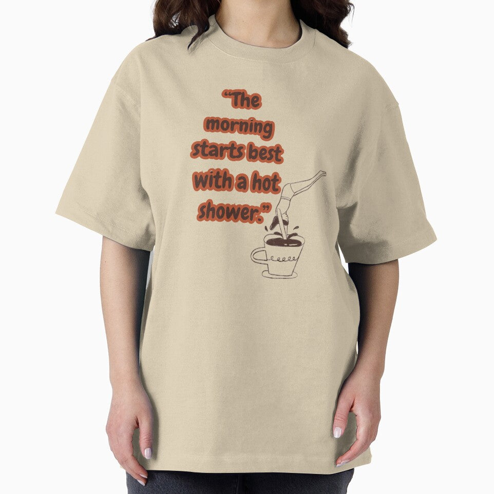 the mornig starts best with a hot shower / coffee design by geekmania48