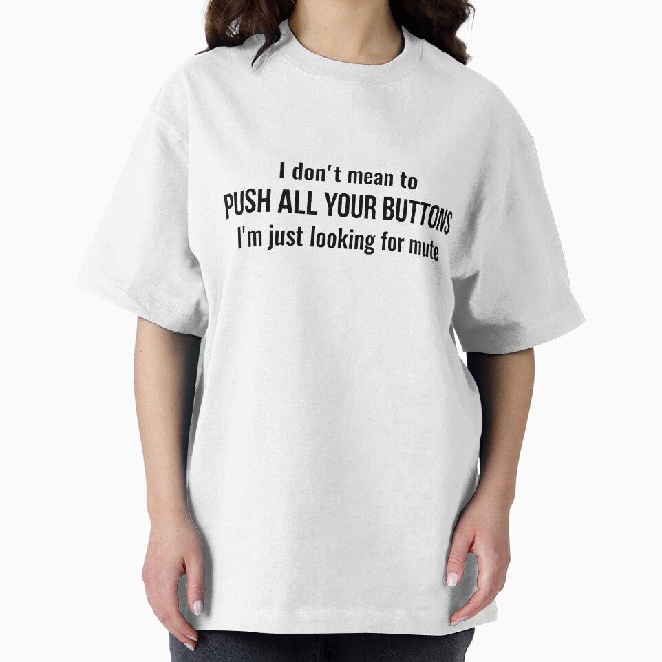 I don't mean to push all your buttons Sarcastic by RedYolk