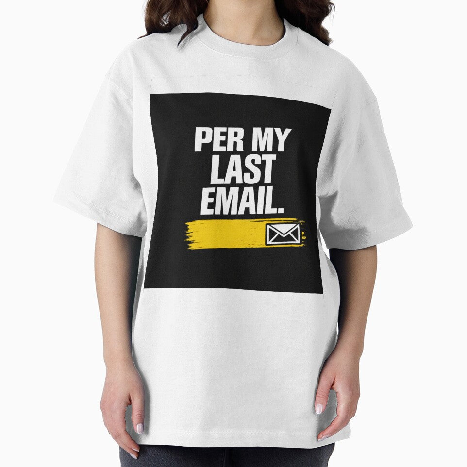 As Per My Last Email Funny Office T-Shirt | Corporate Work Humor Shirt by KeeganDykes