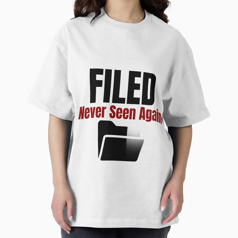 Filed Never Seen Again–Funny Office  Shirt by DirectiveOffice