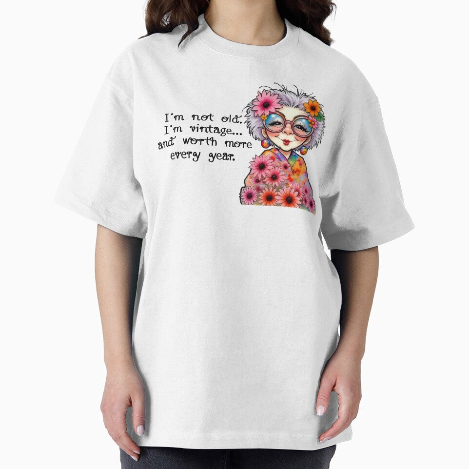 I'm Not Old by Dawne's Designs