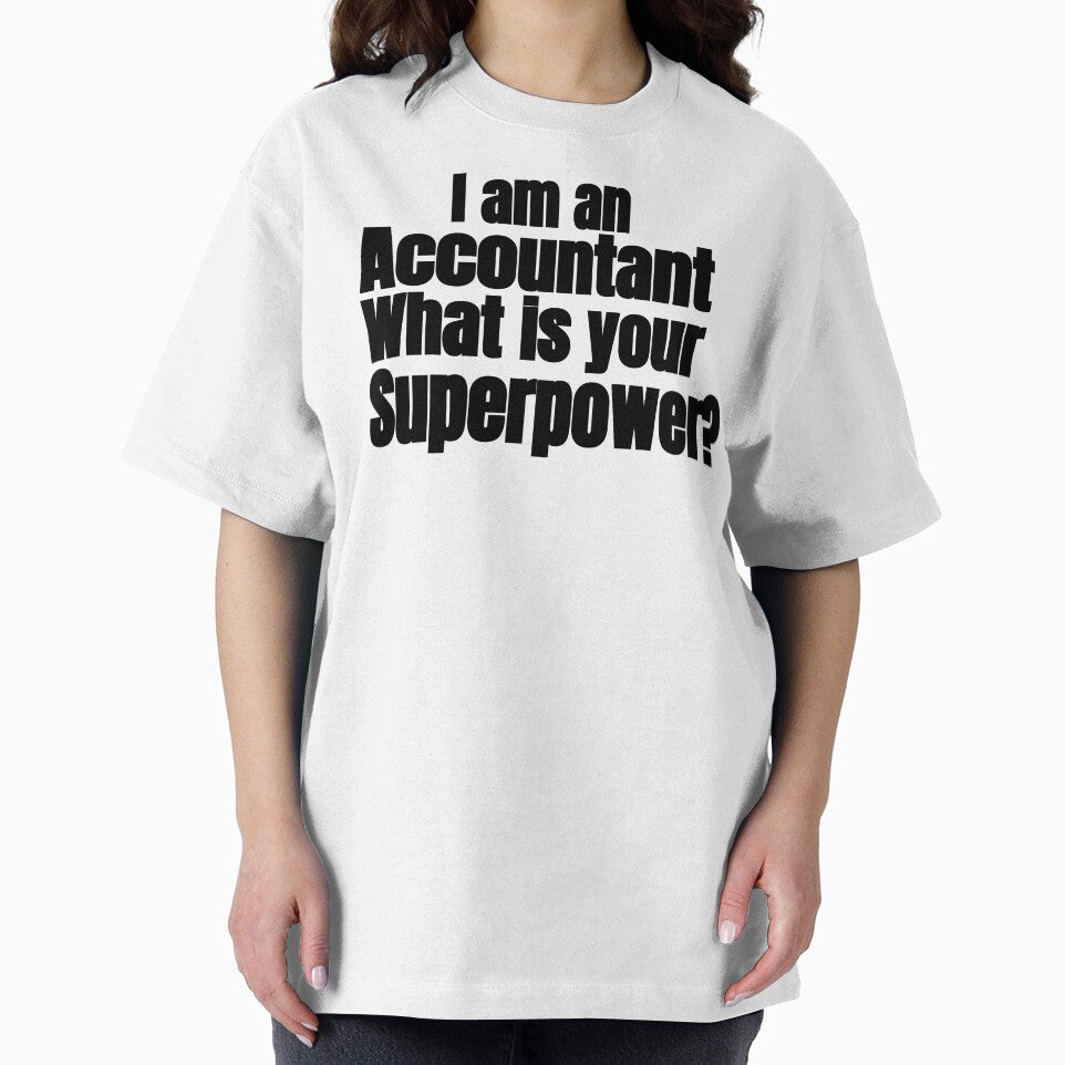 I AM AN ACCOUNTANT WHAT IS YOUR SUPERPOWER by TrinityGIRL