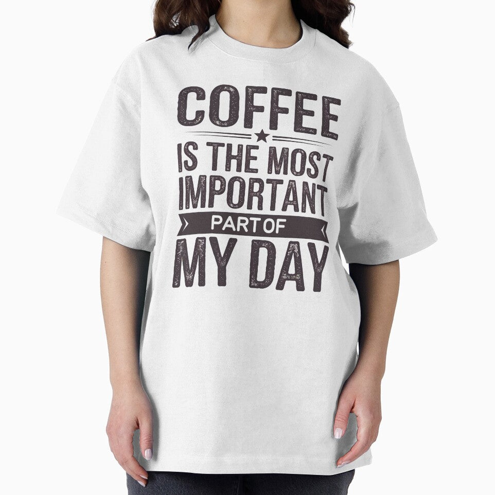 Coffee Is the Most Important Part of My Day by Logiamerch