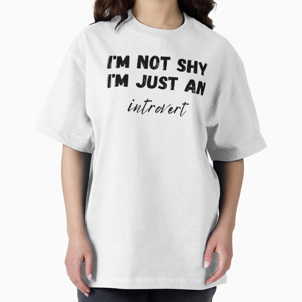 I'm not shy I'm just an introvert, for an introvert by TeePassion