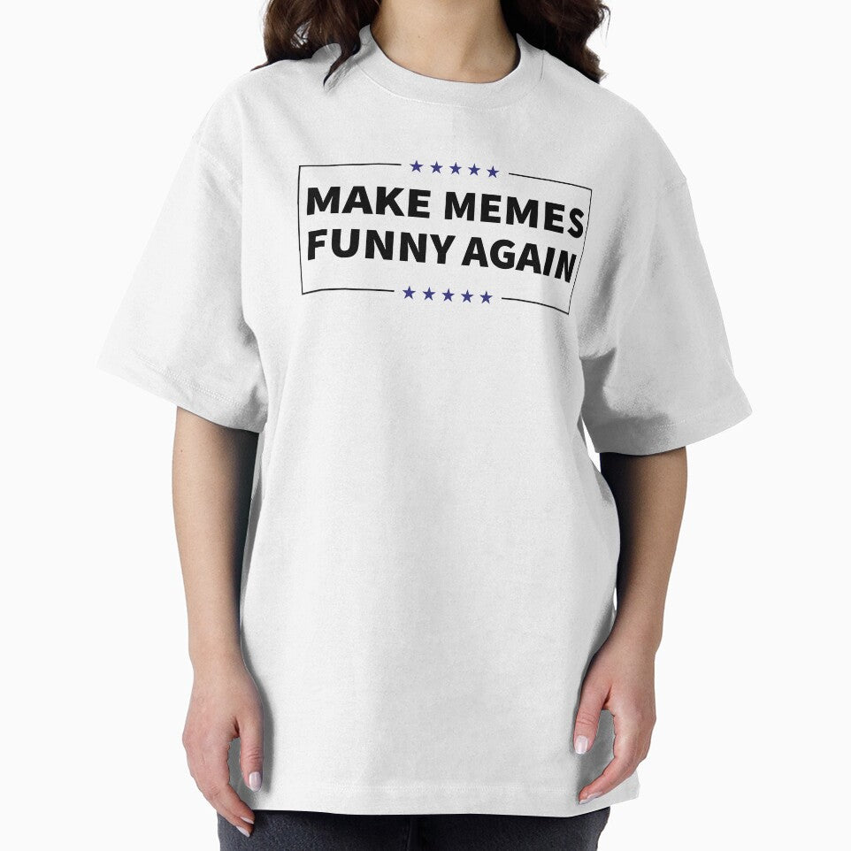 Make Memes Funny Again Anti Niche Meme Statement by elderberry