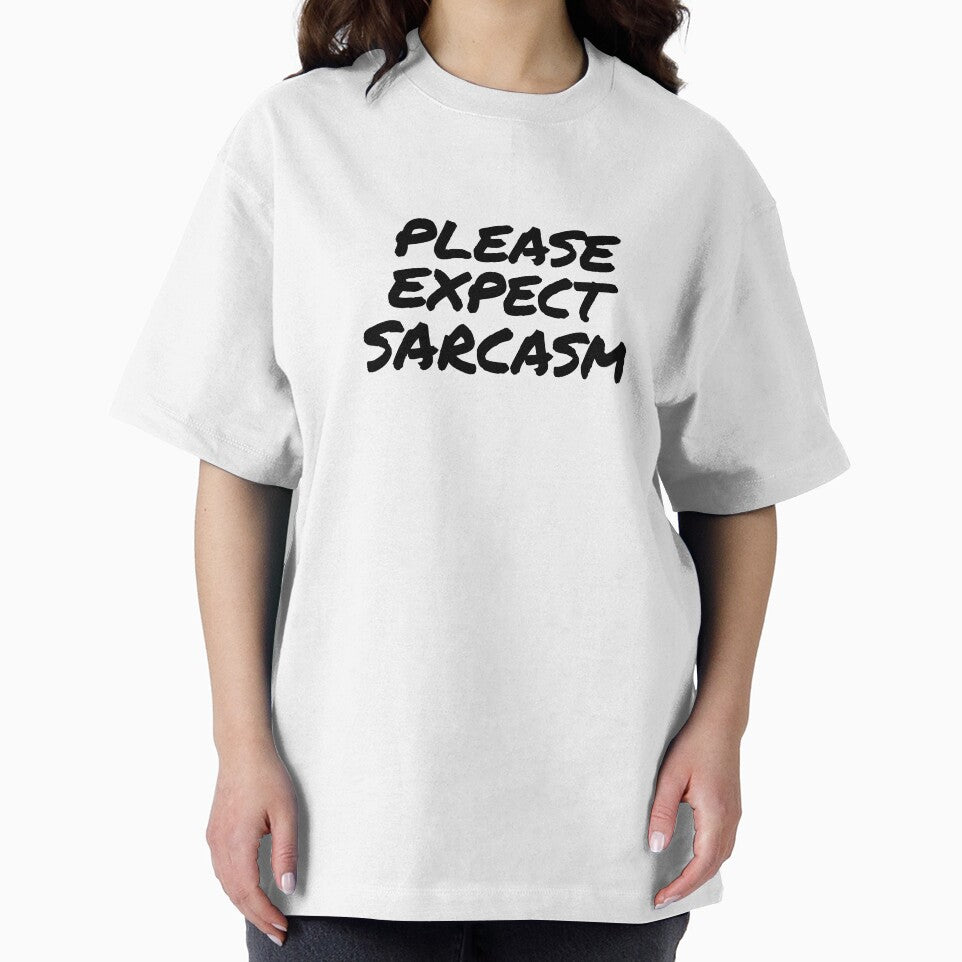 Please Expect Sarcasm by tuapekkong2001