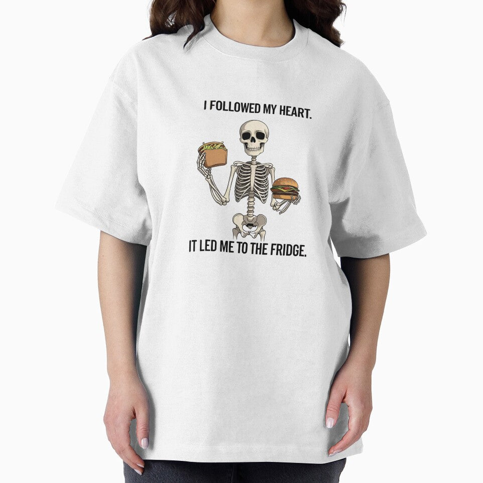 Funny relatable “I followed my heart. It led me to the fridge” by LifeStudioArt