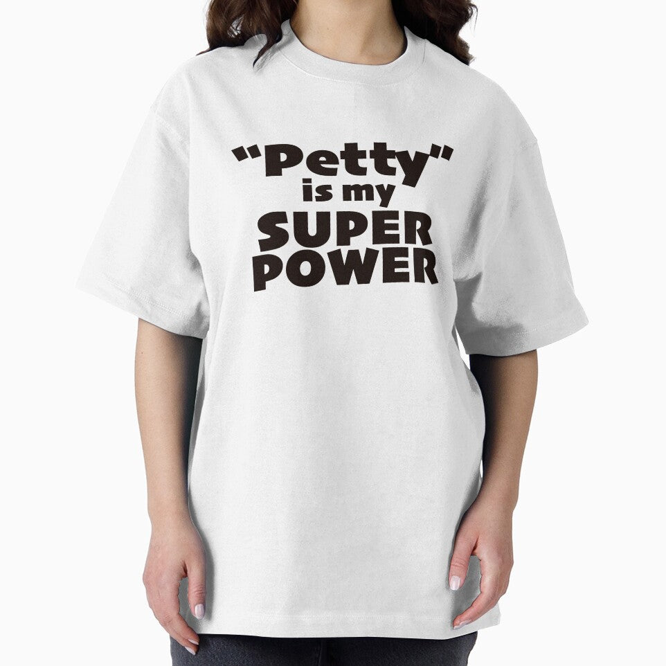 "Petty" is my Super Power by KIAF
