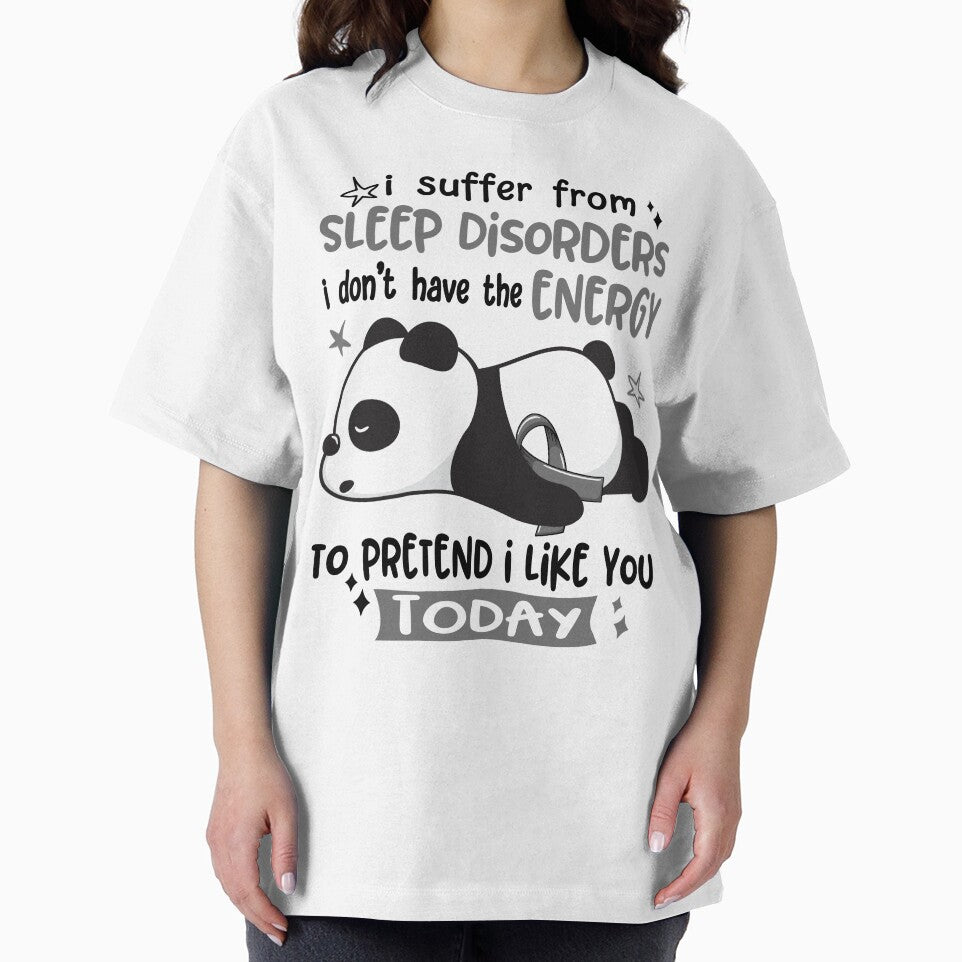 Sleep Disorders Awareness - I suffer from Sleep Disorders i do not have the ENERGY to pretend i like you TODAY by Hilten