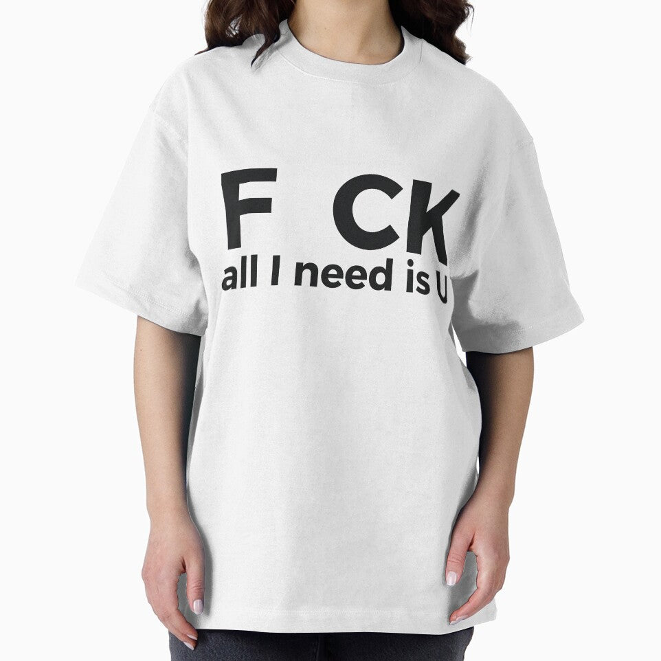 F CK all I need is U sarcastic joke by RedYolk