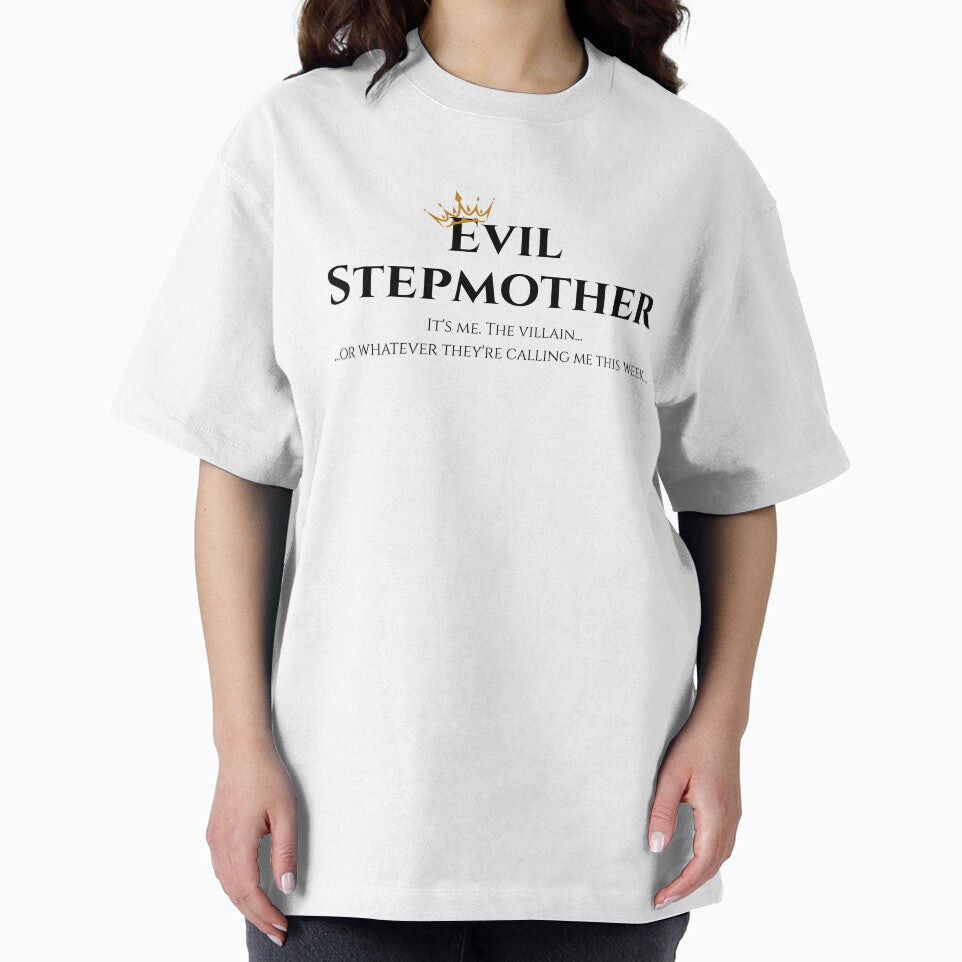 Evil Stepmother Funny Quote Shirt by ImSammyMae
