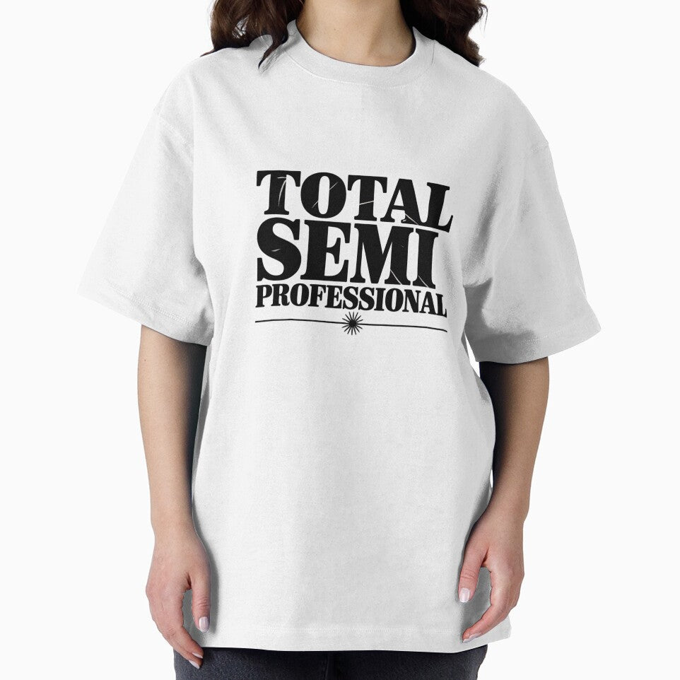 Total semi-professional | work shirt | workplace humor by JSArtDesign