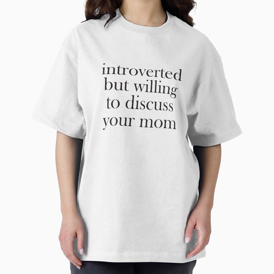 Introverted but willing to discuss your mom gift T-Shirt by Everyday shop | Creativity first | Eastern Europe Style