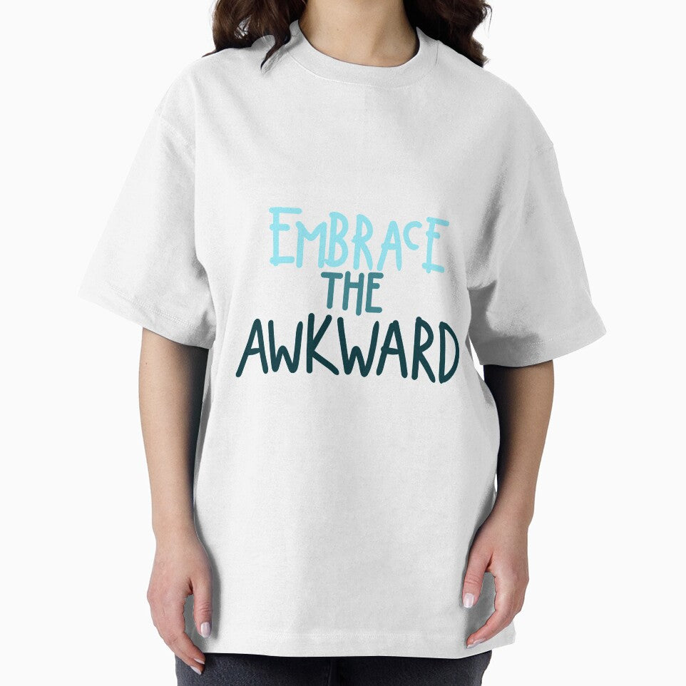 Embrace the Awkward by KateyJ