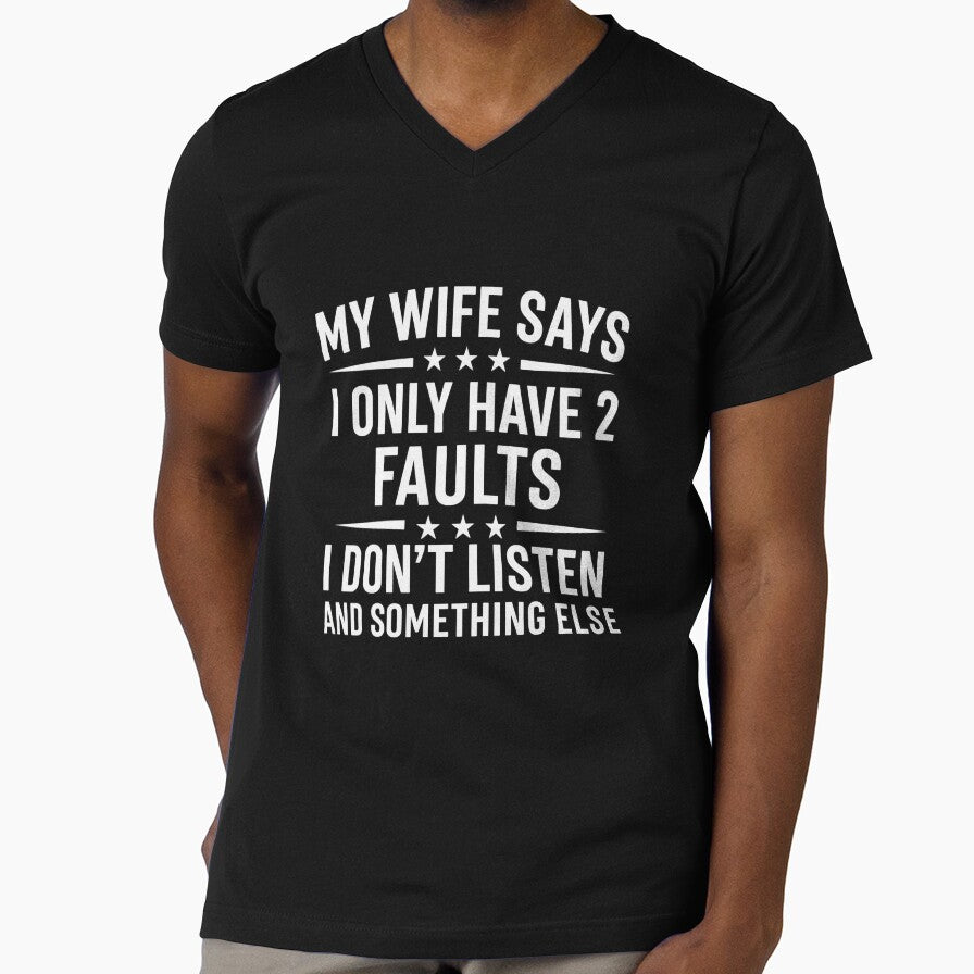 My Wife Says I Only Have Two Faults, I Don't Listen And Something Else by hemagamo