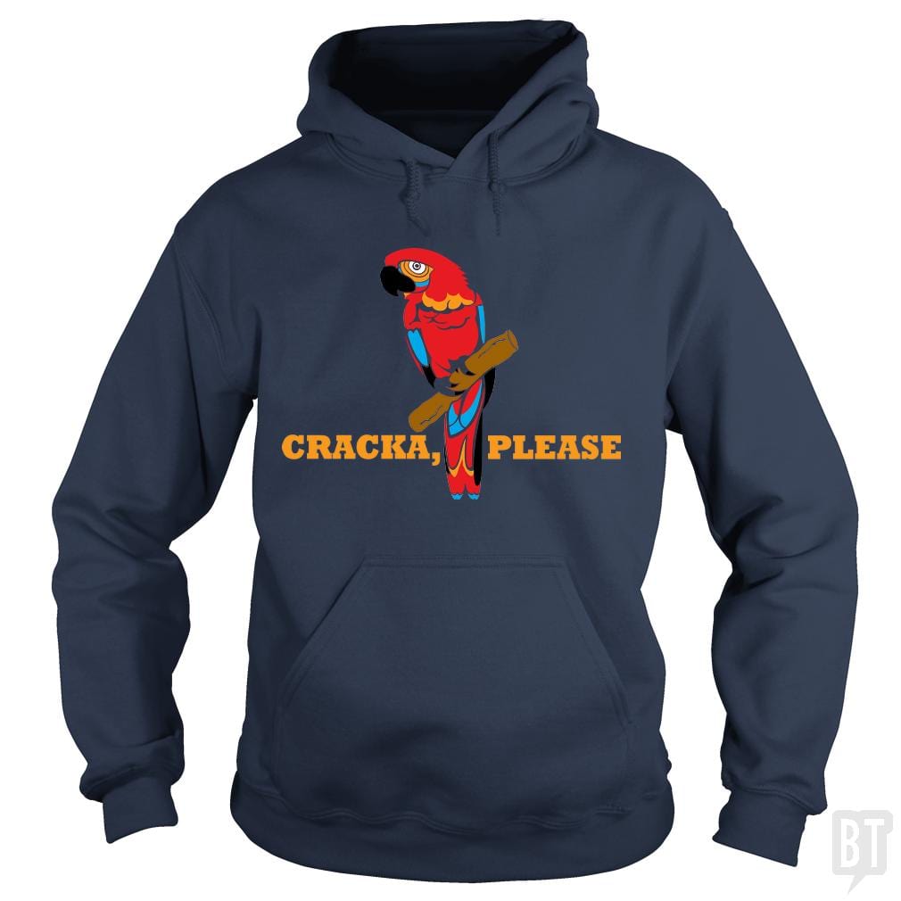 Cracka' Please Hoodie