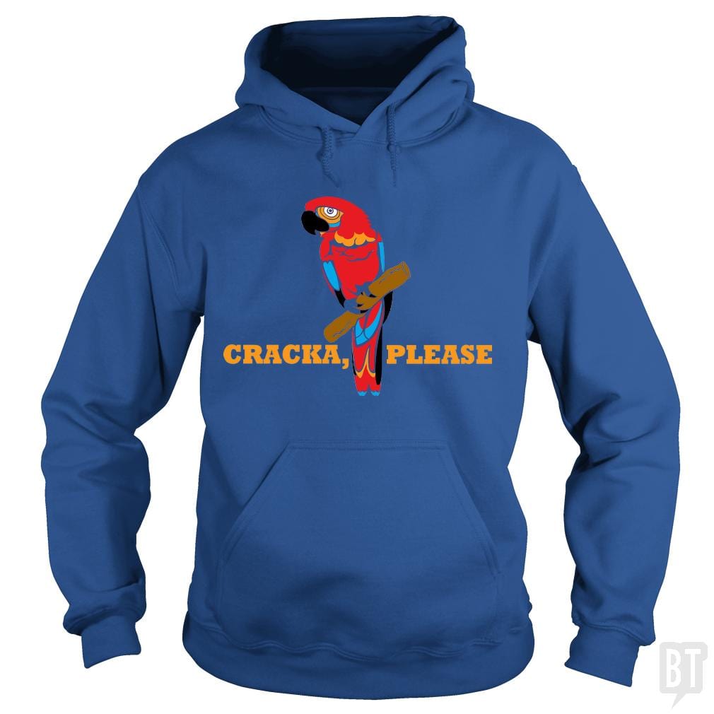 Cracka' Please Hoodie