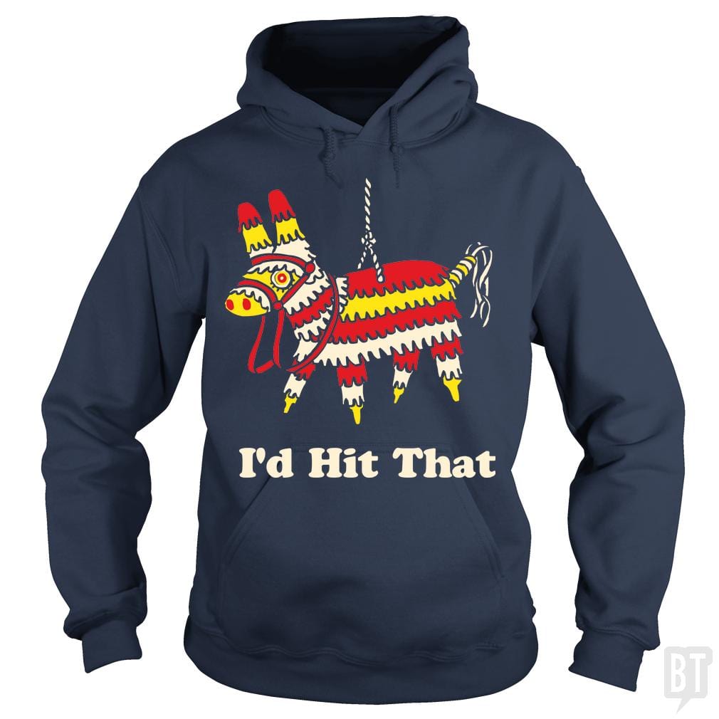 I'd Hit That Hoodie