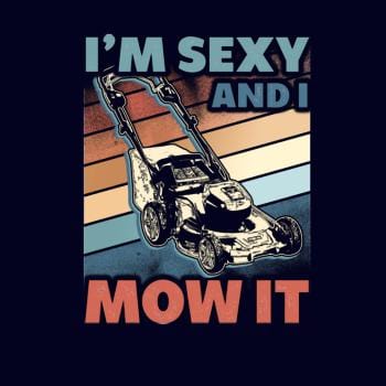 Sexy and I Mow It Hoodie