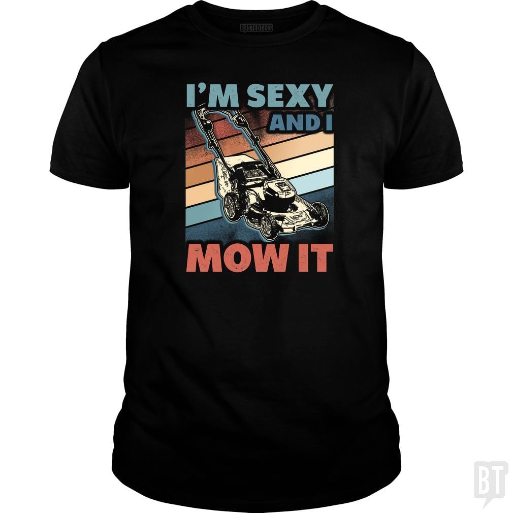 Sexy and I Mow It