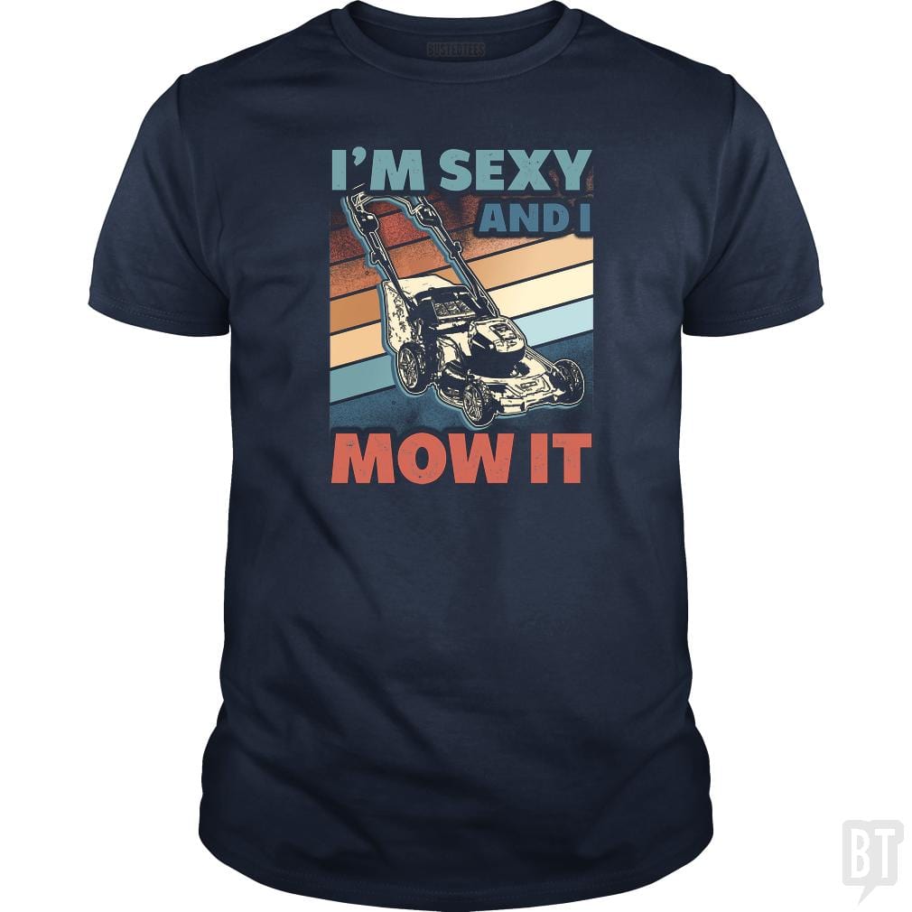 Sexy and I Mow It
