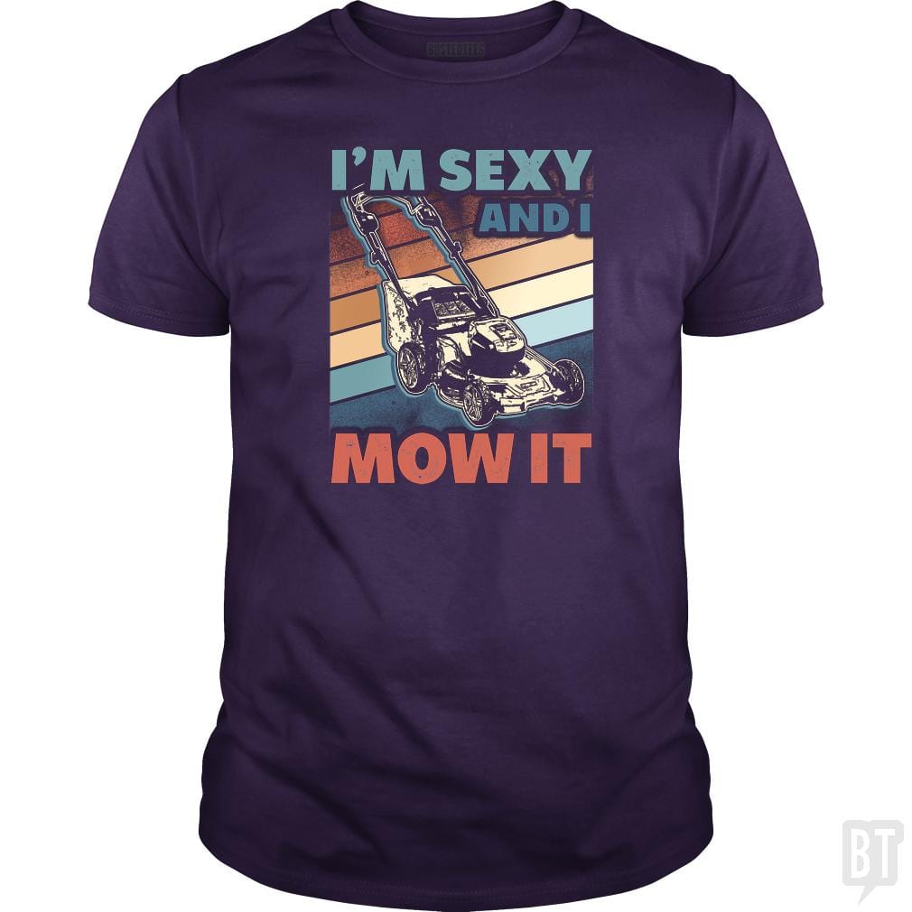 Sexy and I Mow It