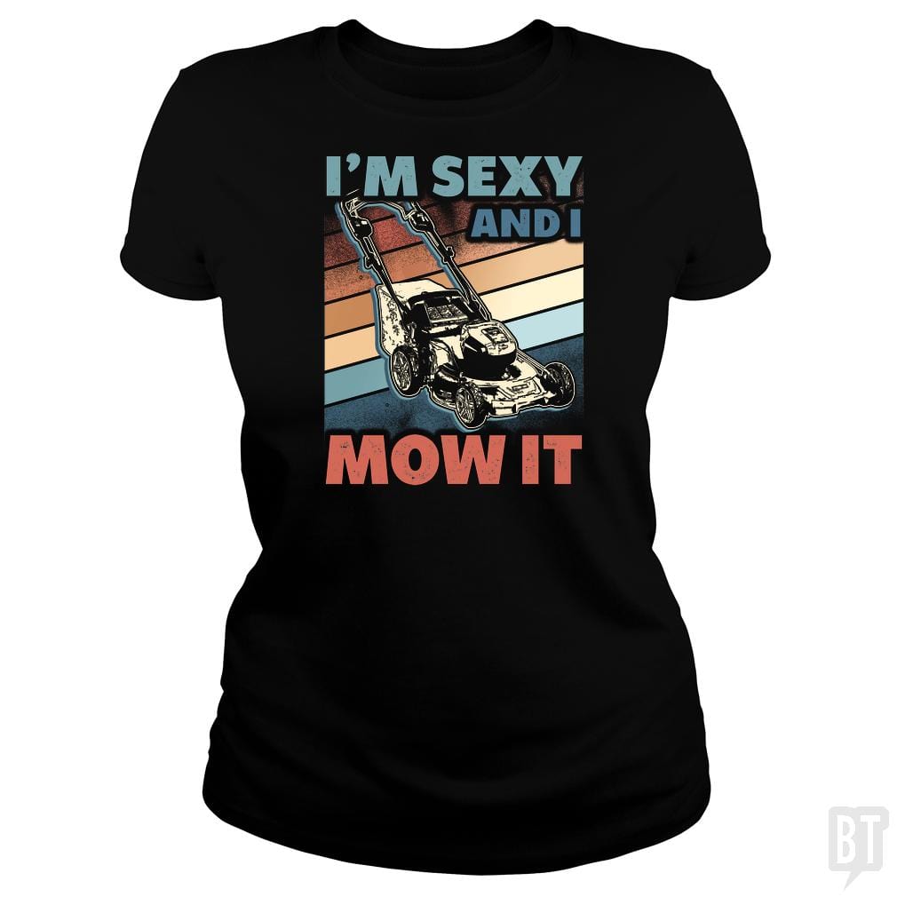 Sexy and I Mow It
