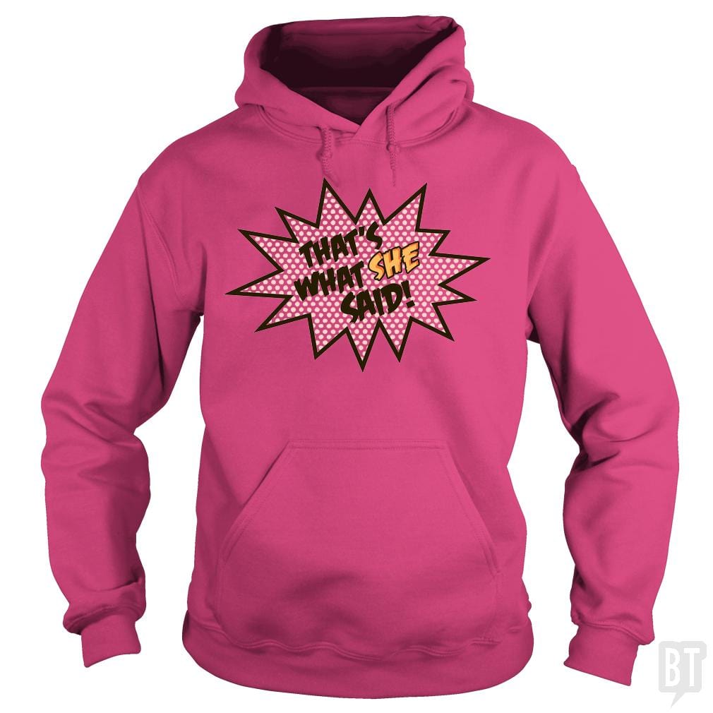 That's What She Said! Hoodie