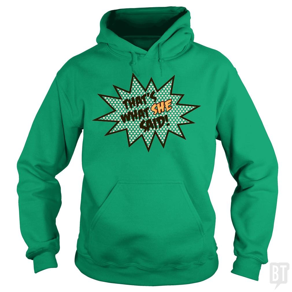 That's What She Said! Hoodie