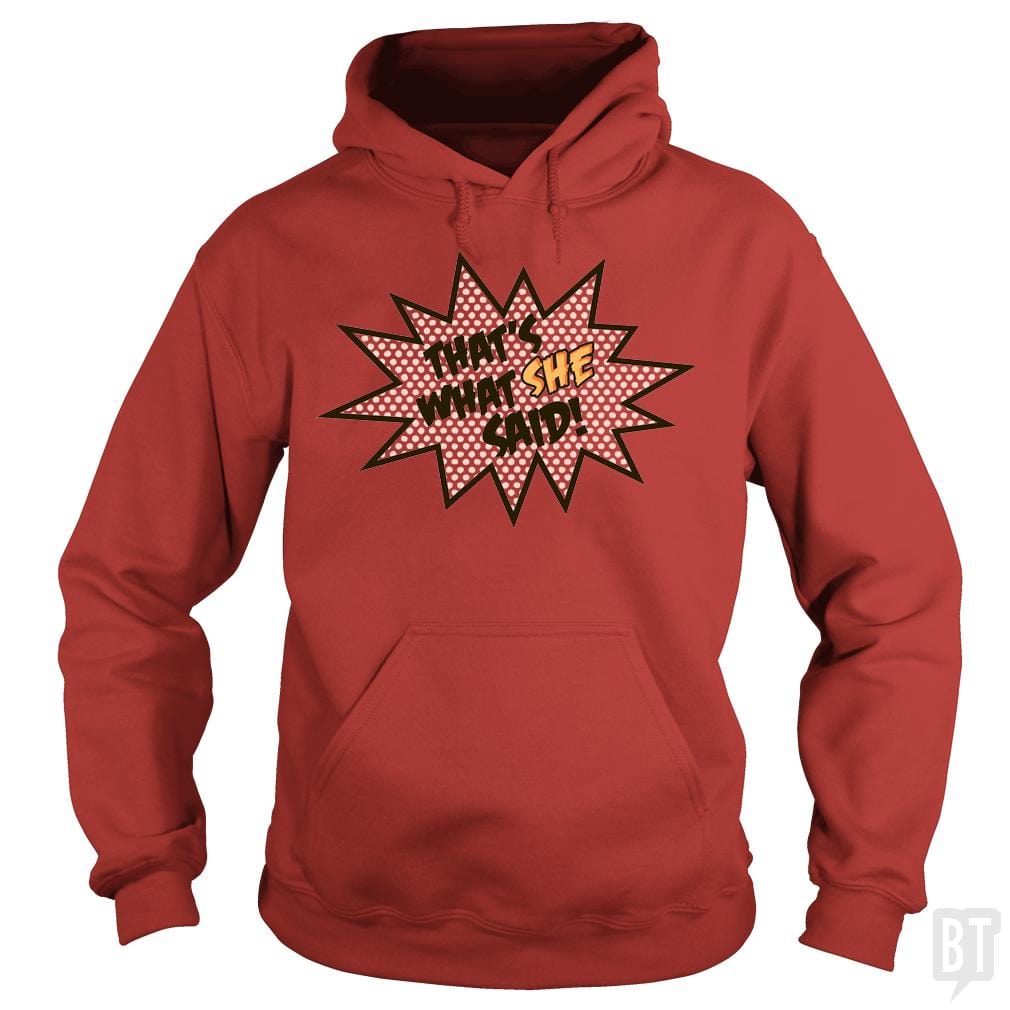 That's What She Said! Hoodie