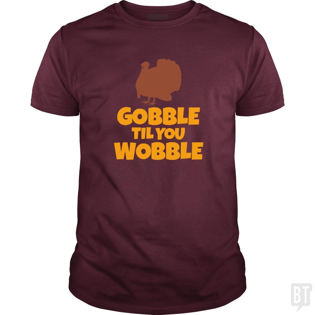 Funny Gobble Til You Wobble Thanksgiving