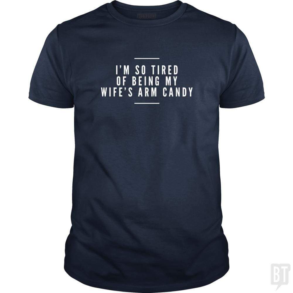 I'm So Tired of Being My Wife's Arm Candy