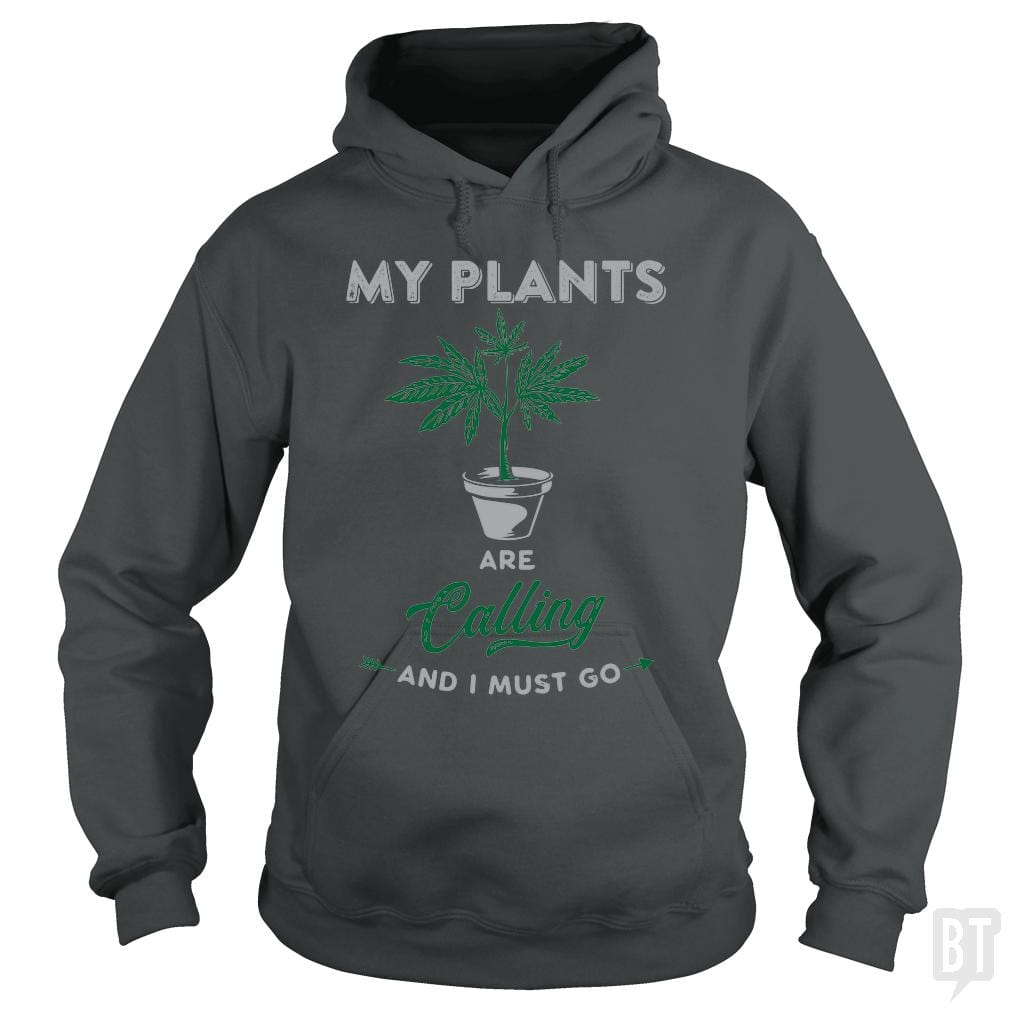 My Plants Are Calling Hoodie