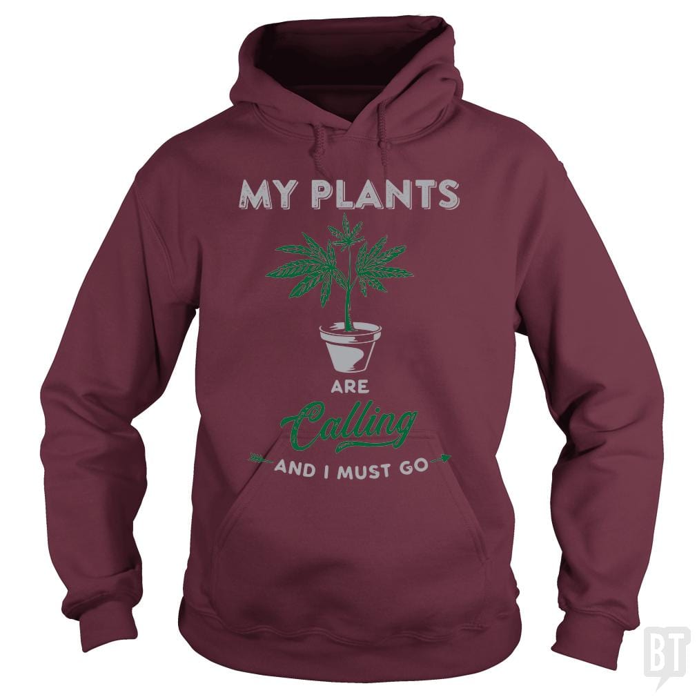 My Plants Are Calling Hoodie