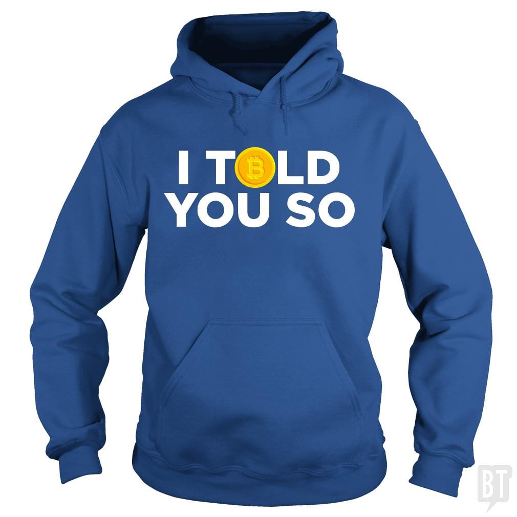 I Told You So Hoodie