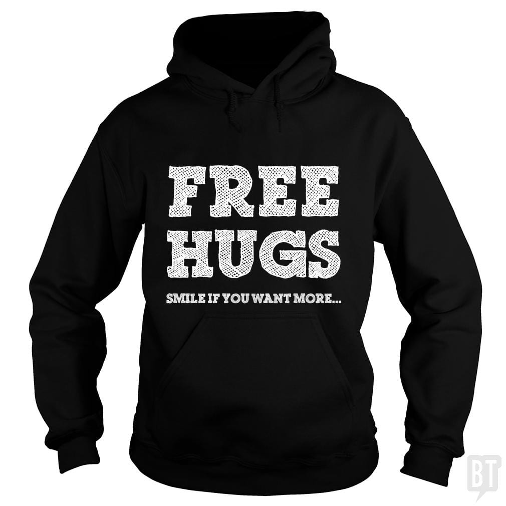 Free hugs, smile if you want more.. Hoodie