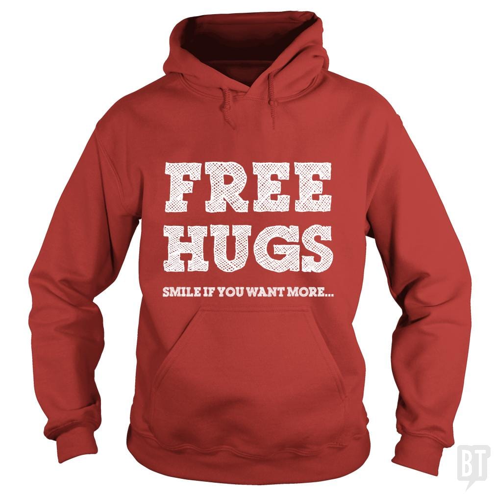 Free hugs, smile if you want more.. Hoodie